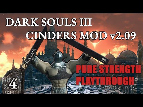 Dark Souls 3 Cinders Mod 2.09 Strength Build Playthrough - Outrider Knight [Part 4]