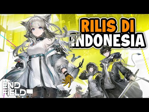 Yang Ditunggu Akhirnya Rilis Juga di Indonesia! - Arknights: Endfield