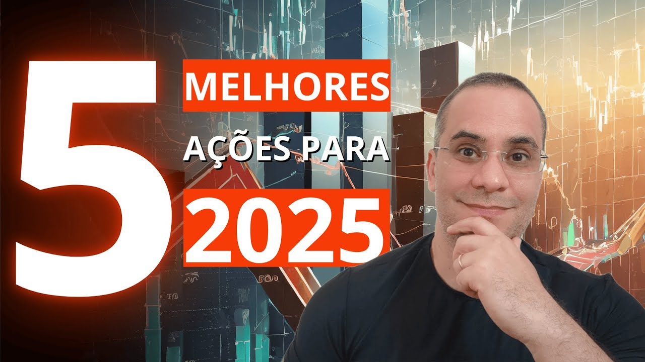 5 Ações IMPERDÍVEIS para Investir em 2025 e GANHAR MAIS DIVIDENDOS!