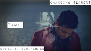 Changing Seasons | Official A.R.Rahman HD (Tamil)
