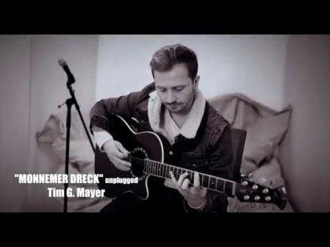 Monnemer Dreck (unplugged) - Tim G. Mayer