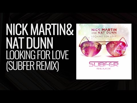 Nick Martin & Nat Dunn - Looking For Love (Subfer Remix)
