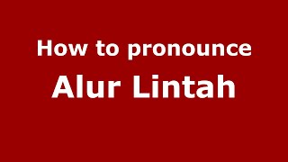 How to pronounce Alur Lintah