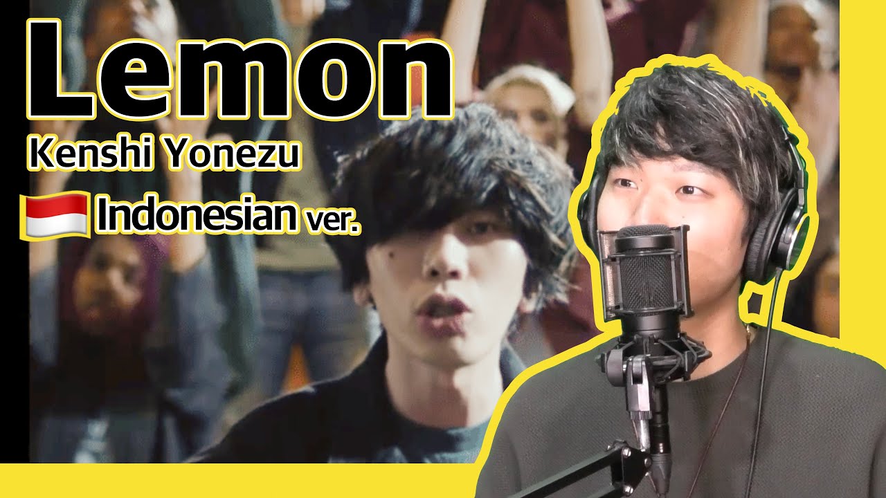 【🇮🇩 Versi Bahasa Indonesia】Lemon / Kenshi Yonezu Diterjemahkan oleh Takuma