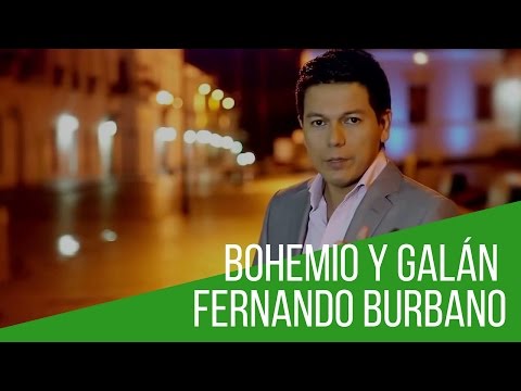 Bohemio y Galan - Fernando Burbano (LETRA)