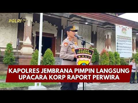 PRESISI UPDATE: KAPOLRES JEMBRANA PIMPIN LANGSUNG UPACARA KORP RAPORT PERWIRA 05/03/26 (10.00)