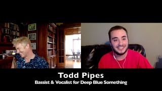 Interviewing Deep Blue Something&#39;s Todd Pipes!