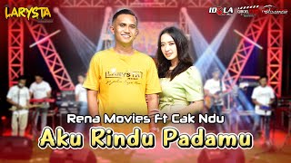 Download lagu RENA MOVIES - AKU RINDU PADAMU - NEW LARYSTA mp3