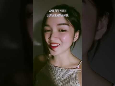 Aku Bisi Nuan ❤️Cover nadai tiun by ErineAnuk 🤧