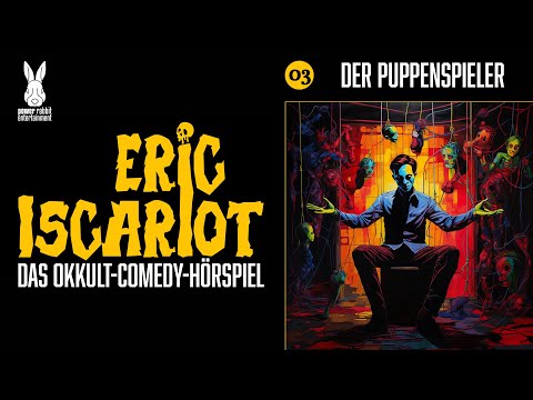 Eric Iscariot - Folge 3 - Der Puppenspieler [Hörspiel]