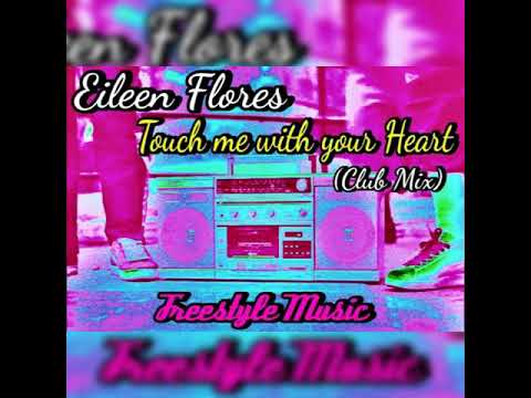 EILEEN FLORES - TOUCH ME WITH YOUR HEART (CLUB MIX)