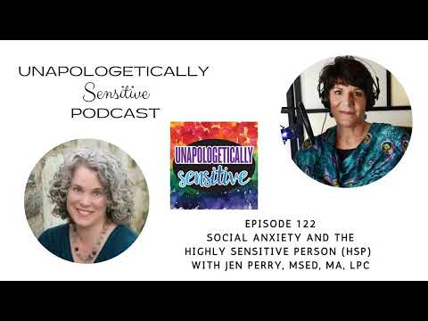 122 Social Anxiety and the Highly Sensitive Person (HSP), with Jen Perry
