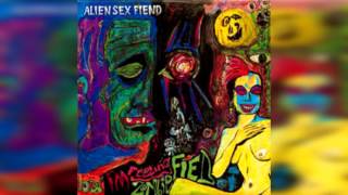 Now I'm Feeling Zombified / Ahora Me Siento Zombificado ~ Alien Sex Fiend
