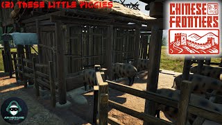 Chinese Frontiers |2| These Little Piggies