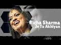Download Lagu Richa Sharma  Sufi Song  Je Tu Akhian De Samne Nahi Rehna  of India Mp3 Free
