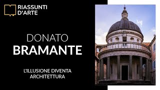 DONATO BRAMANTE - L'Illusione Diventa Architettura
