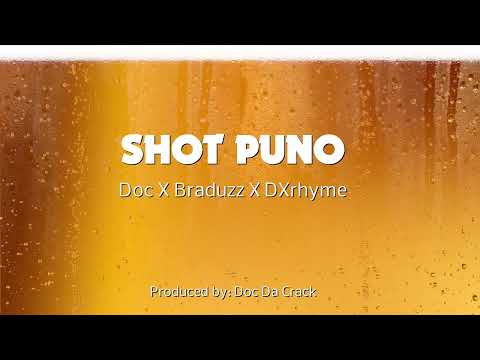 Shot Puno - Doc X Braduzz X DXrhyme