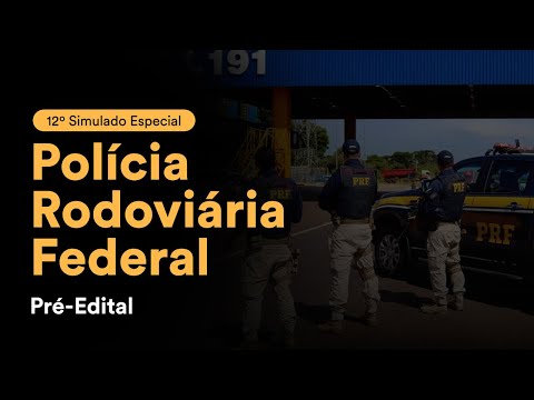 12º Simulado Especial Policial Rodoviária Federal – Pré-edital - Correção