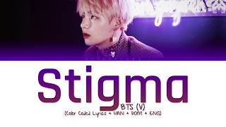 BTS (V) - Stigma (Color Coded Lyrics/Han/Rom/Eng)
