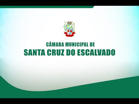 7ª REUNIÃO ORDINÁRIA DA CÂMARA MUNICIPAL DE SANTA CRUZ DO ESCALVADO -08/05/2024