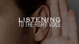 Listening to the Right Voice