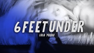 Lola Young - 6 Feet Under