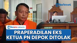 Gugatan Praperadilan Eks Ketua PN Depok Ditolak, Penyitaan dan Penahanan KPK Dianggap Sah