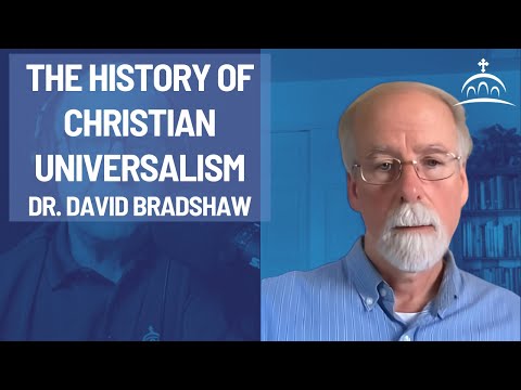 The History of Christian Universalism - with Dr. David Bradshaw