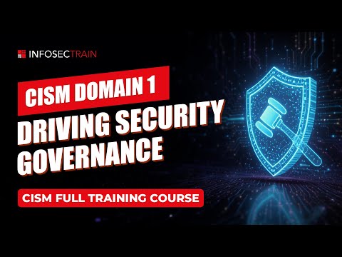 CISM Domain 1 – Information Security Governance | CISM Preparation | InfosecTrain