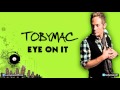 TobyMac - Made For Me (Eye On It Album/ Deluxe ...