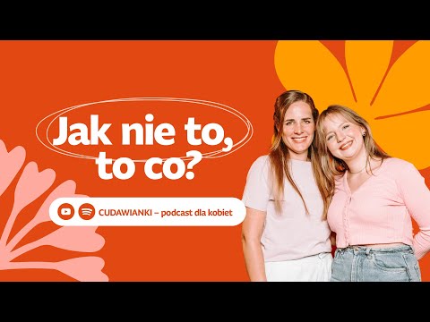 Jak znaleźć swoje prawdziwe powołanie i nie zgubić się po drodze? | CUDAWIANKI podcast #6 🌼