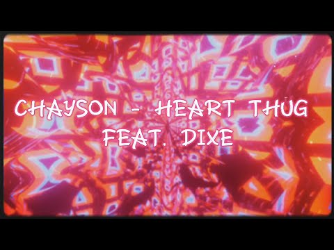 CHAYSON - HEART THUG FEAT. DIXE (Official lyric video)
