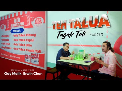 TEH TALUA TAGAK TALI -ODY MALIK / ERWIN CHAN