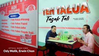 Download lagu TEH TALUA TAGAK TALI -ODY MALIK / ERWIN CHAN mp3 Download lagu TEH TALUA TAGAK TALI -ODY MALIK / ERWIN CHAN mp3
