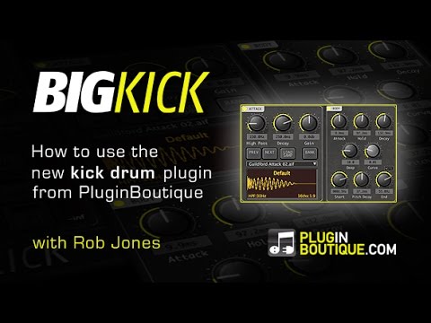 BigKick Plugin - How To Use Kick Drum Designer - With Rob Jones