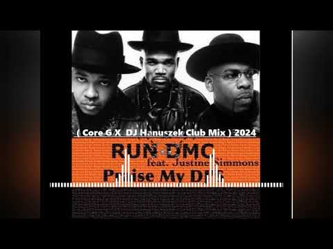 Run DMC feat  Justine Simmons   Praise My DJ's ( Core G X DJ Hanuszek Club Mix  2024)
