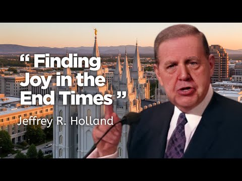 The Last Days Aren't Scary... They're a Celebration | Jeffrey R. Holland