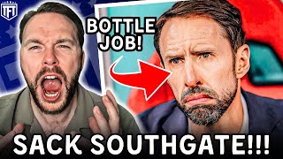 SACK SOUTHGATE NOW! SHOCKING!