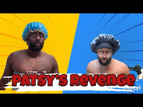 Patsy series - episode 3 (Patsy’s revenge) 