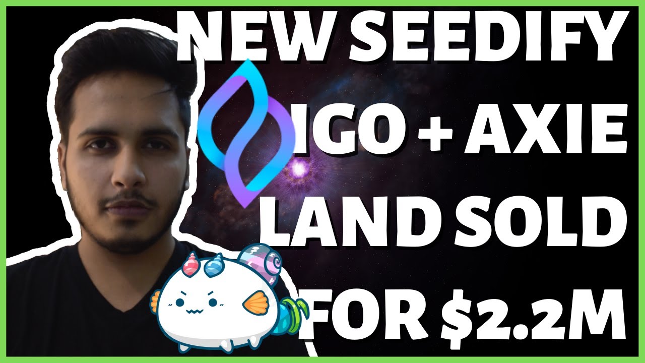 New Seedify IGO | Age Of Tanks | Axie Land Sold For 550 ETH | El Salvador Buys 100 Bitcoins