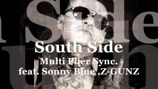 Multi Plier Sync. feat, Sonny Blue ,Z-GUNZ 　「SOUTH SIDE」