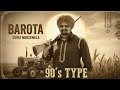 Barota Sidhu Moosewala New Song 90s Version Old Punjabi Song Sidhu Moosewala Barota