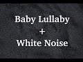 Baby Lullaby combined with White Noise Background