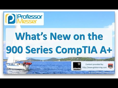 What’s New on the CompTIA 220-901 and 220-902 A+ Certification