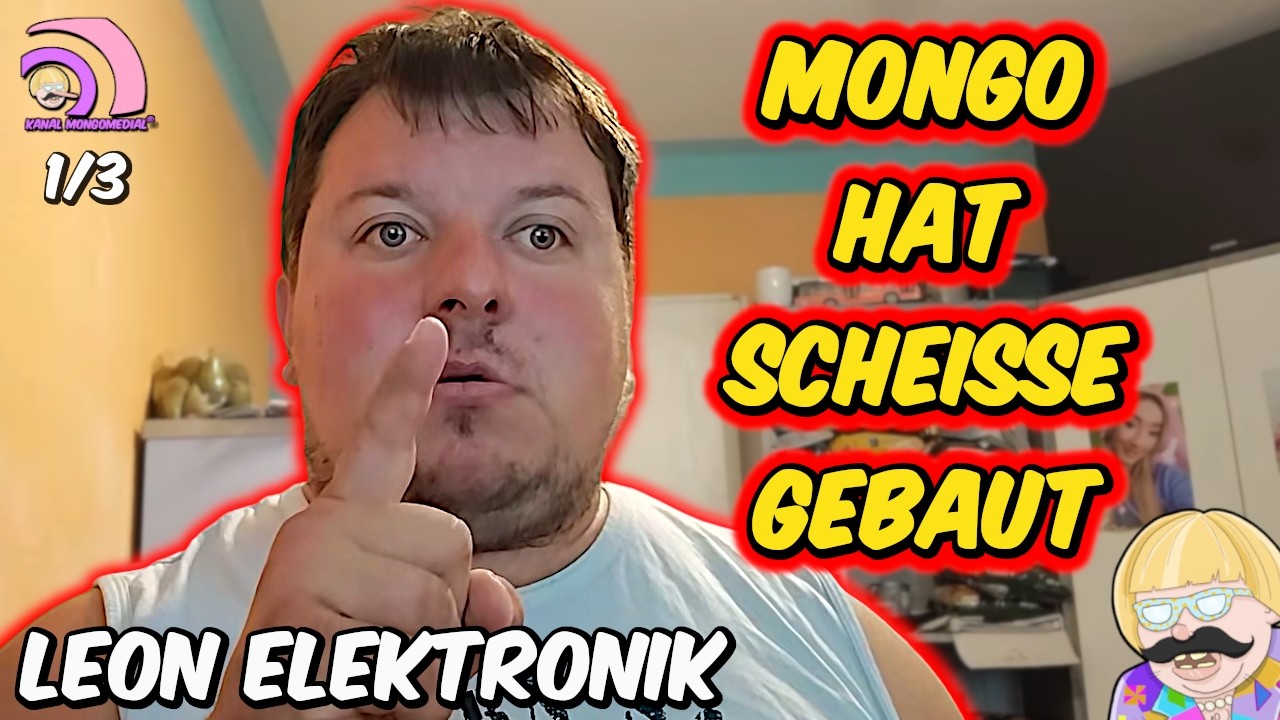 Leon Elektronik: Ausraster '26 1/3 Wegen MONGO Platzt iihm die Schnitzeltonne! |Kanal Mongomedial