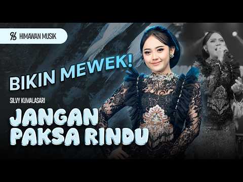 BIKIN MEWEK !!&nbsp;Silvy Kumalasari - JANGAN PAKSA RINDU | Bila memang kau tak bisa bersama