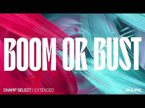 LPL 2022 Spring | Champ Select | Boom or Bust | Extended Version