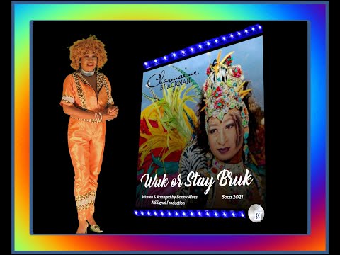 Charmaine Blackman - Wuk or Stay Bruk Soca | 2021 Soca