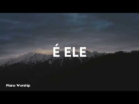 É ELE - PIANO INSTRUMENTAL - FUNDO MUSICAL