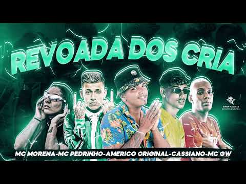 AMÉRICO ORIGINAL E CASSIANO E MC MORENA E MC PEDRINHO FEAT MC GW   REVOADA DOS CRIA #funk